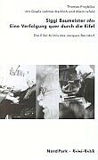 Siggi Baumeister oder Eine Flucht quer durch die Eifel. Coverfotos von Alwin Ixfeld