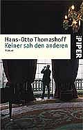 Hans-Otto Thomashoff: Keiner sah den anderen