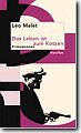 L&eacute;o Malet: Das Leben ist zum Kotzen. Edition Nautilus