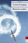 Brian Lecomber:Letzter Looping