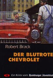 Brack, Robert: Der blutrote Chevrolet