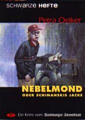 Oelker, Petra: Nebelmond oder Schimanskis Jacke