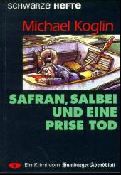 Koglin, Michael: Safran, Salbei und eine Prise Tod