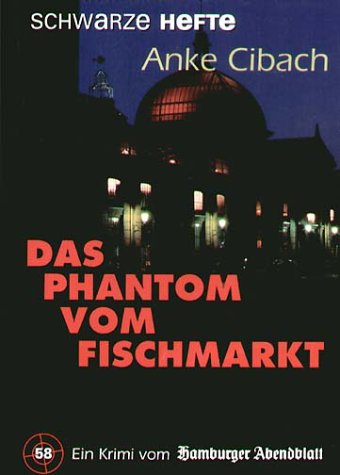 Cibach, Anke: Das Phantom vom Fischmarkt