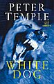 Peter Temple:  White Dog