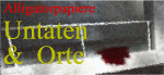 Untaten und Orte