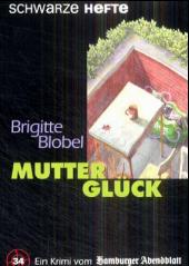 Blobel, Brigitte: Mutterglück