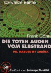 Göhre, Frank: Die toten Augen vom Elbstrand. Dr. Mabuse ist zurück